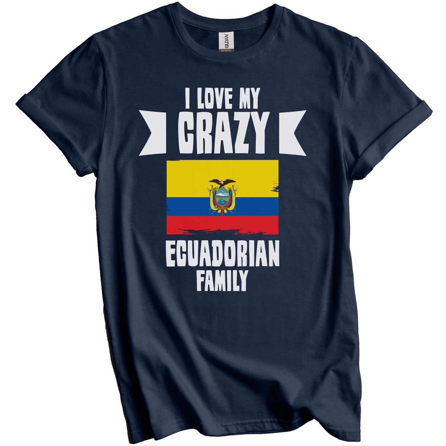 I Love My Crazy Ecuadorian Family Funny Ecuador Flag T-Shirt