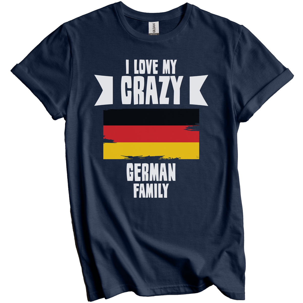 I Love My Crazy German Family Funny Germany Flag T-Shirt