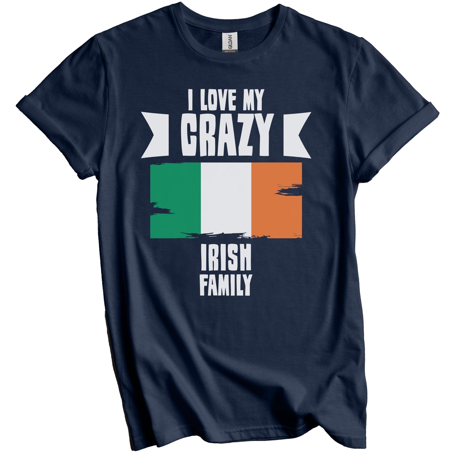 I Love My Crazy Irish Family Funny Ireland Flag T-Shirt