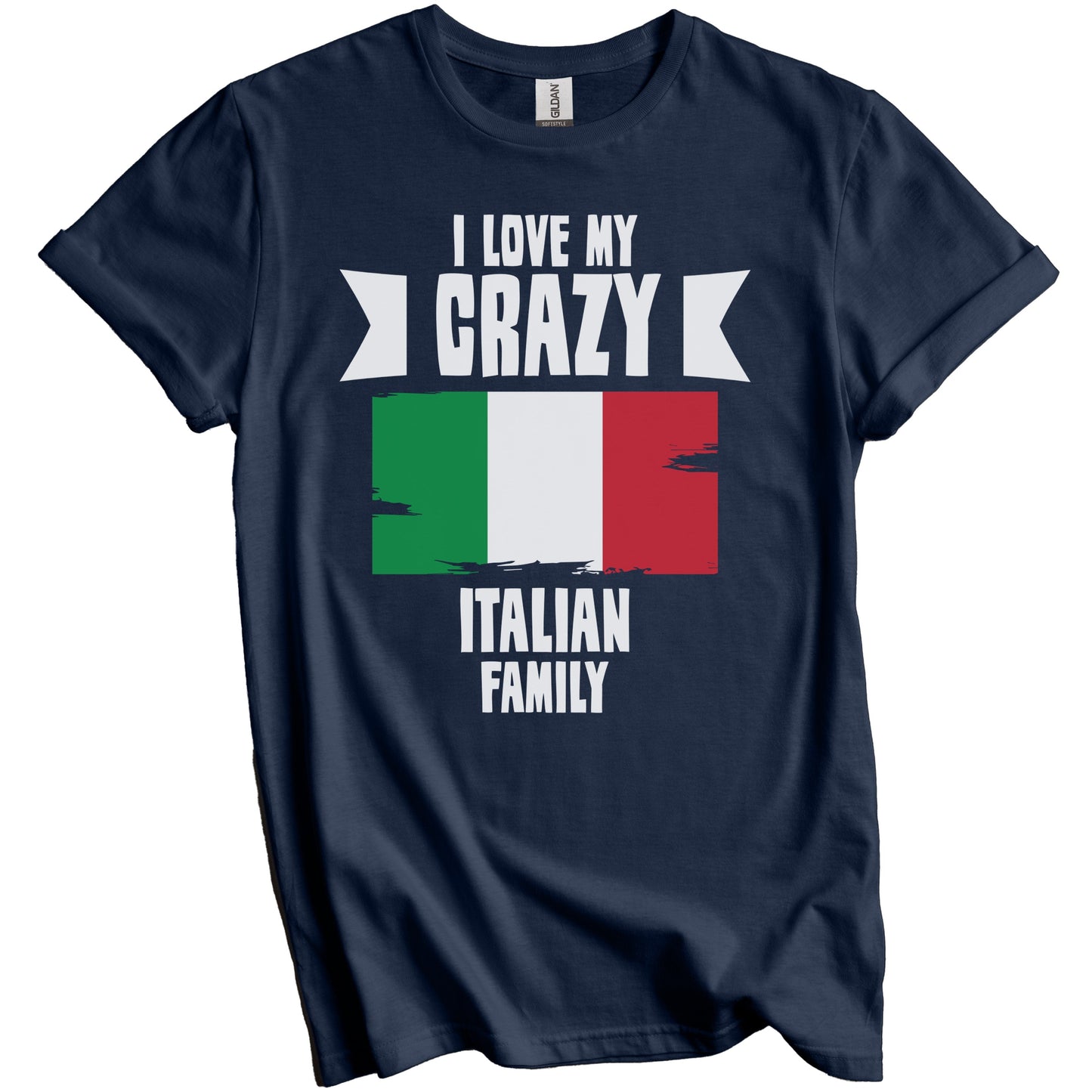 I Love My Crazy Italian Family Funny Italy Flag T-Shirt