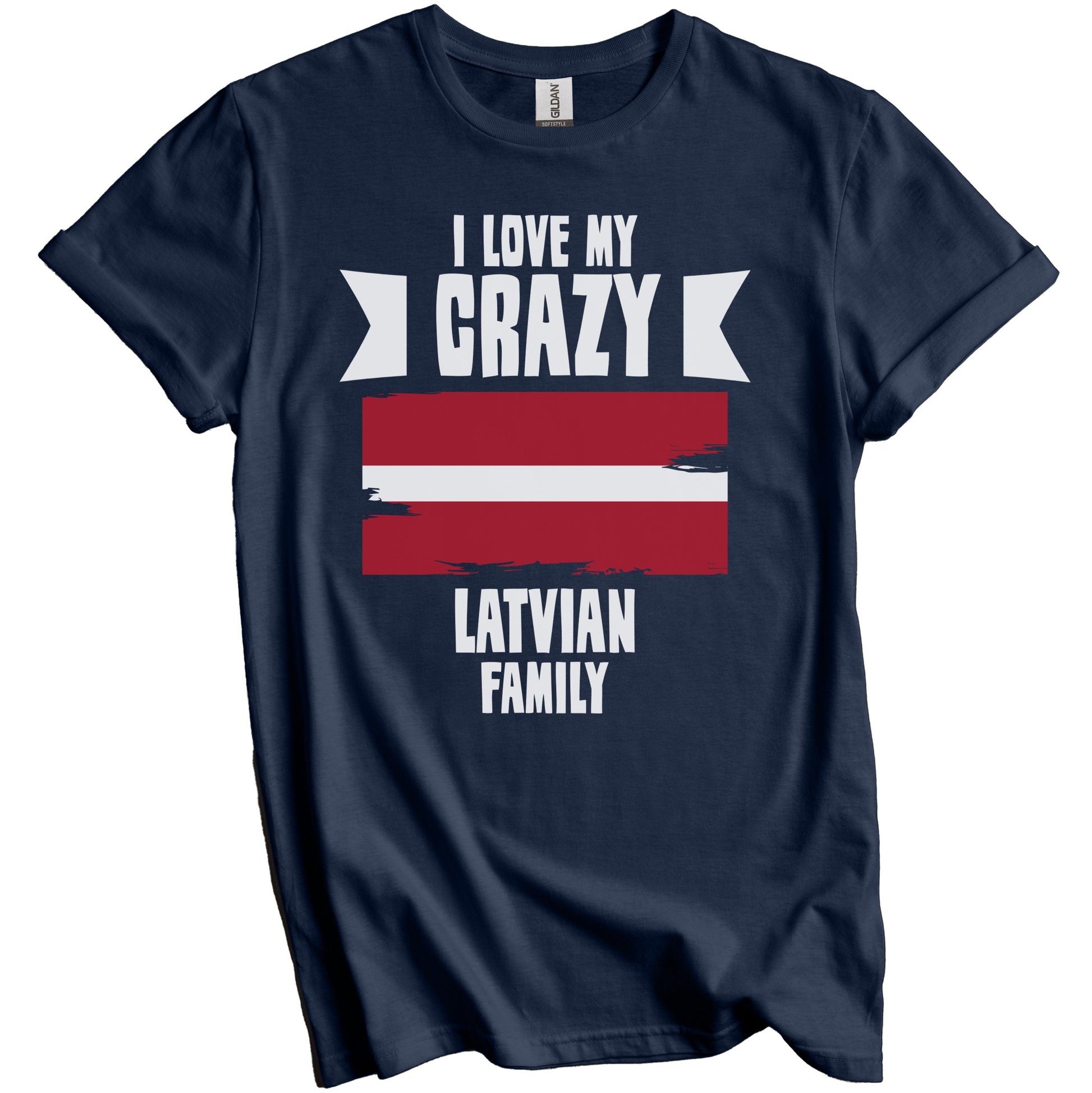 I Love My Crazy Latvian Family Funny Latvia Flag T-Shirt