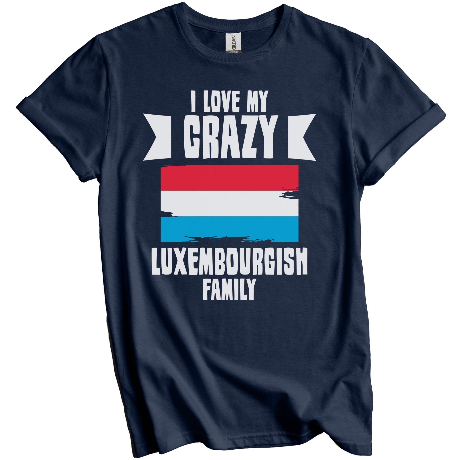 I Love My Crazy Luxembourgish Family Funny Luxembourg Flag T-Shirt