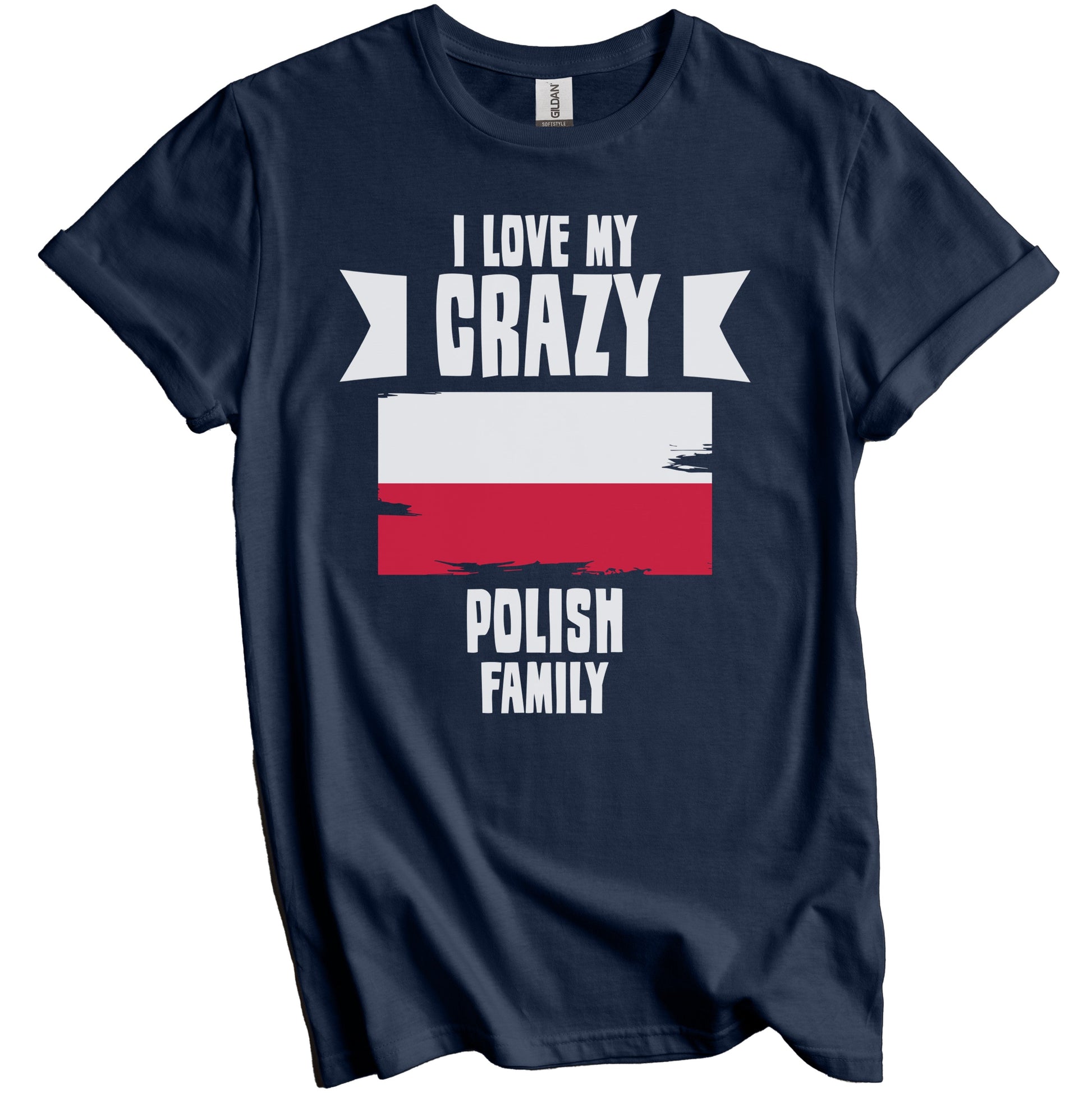 I Love My Crazy Polish Family Funny Poland Flag T-Shirt