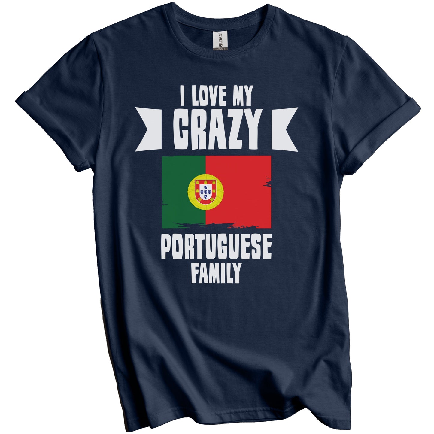 I Love My Crazy Portuguese Family Funny Portugal Flag T-Shirt