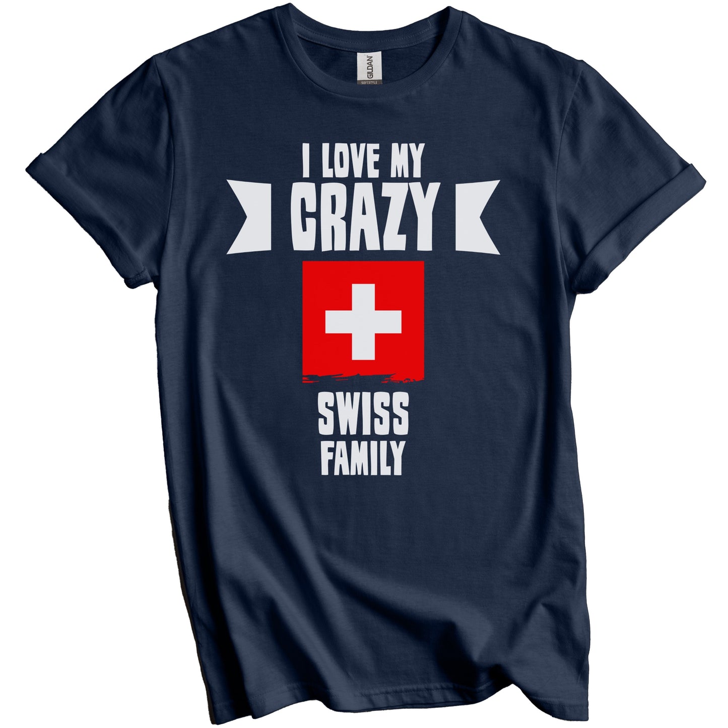 I Love My Crazy Swiss Family Funny Switzerland Flag T-Shirt