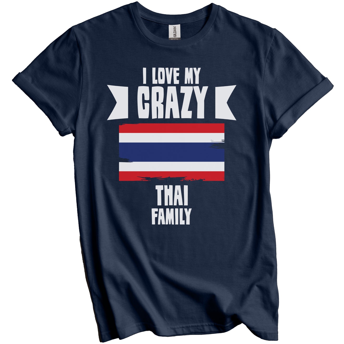 I Love My Crazy Thai Family Funny Thailand Flag T-Shirt