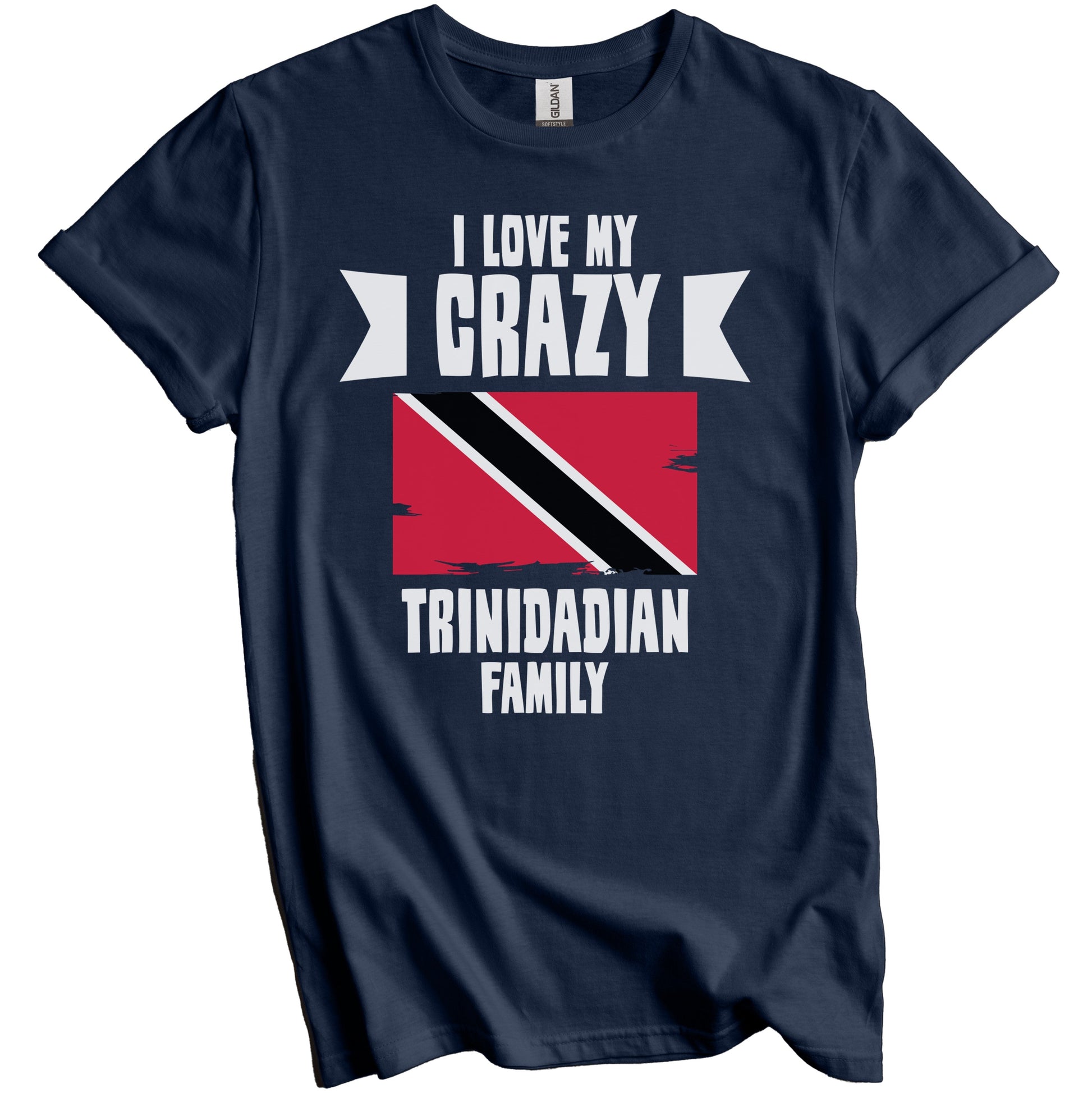 I Love My Crazy Trinidadian Family Funny Trinidad and Tobago T-Shirt