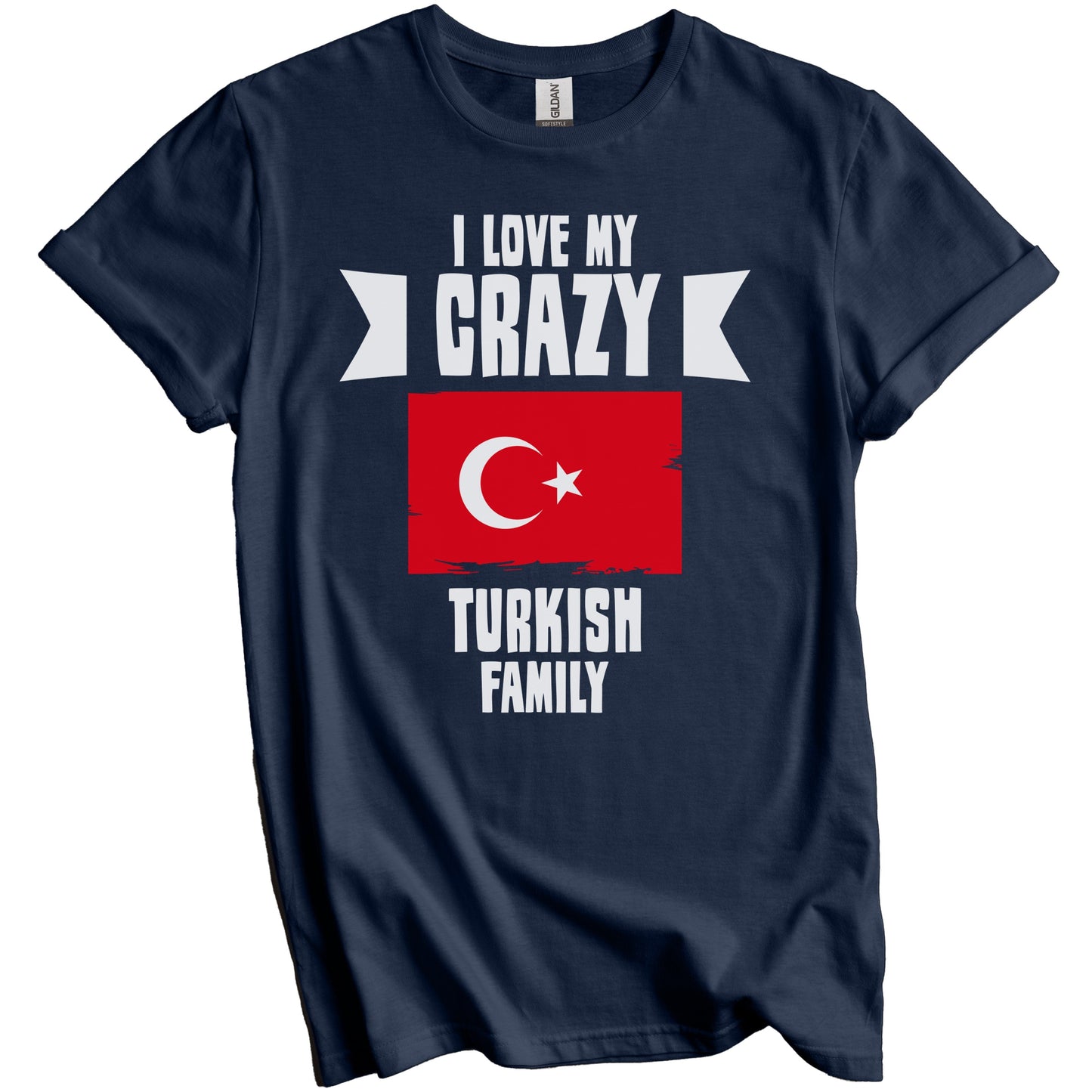 I Love My Crazy Turkish Family Funny Turkey Flag T-Shirt