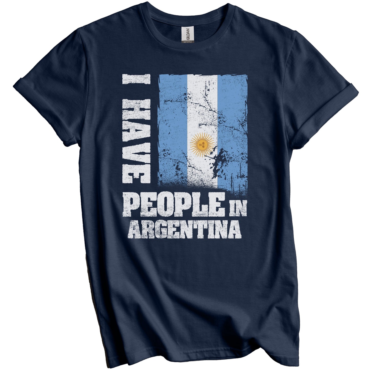 I Have People In Argentina Argentinian Flag T-Shirt