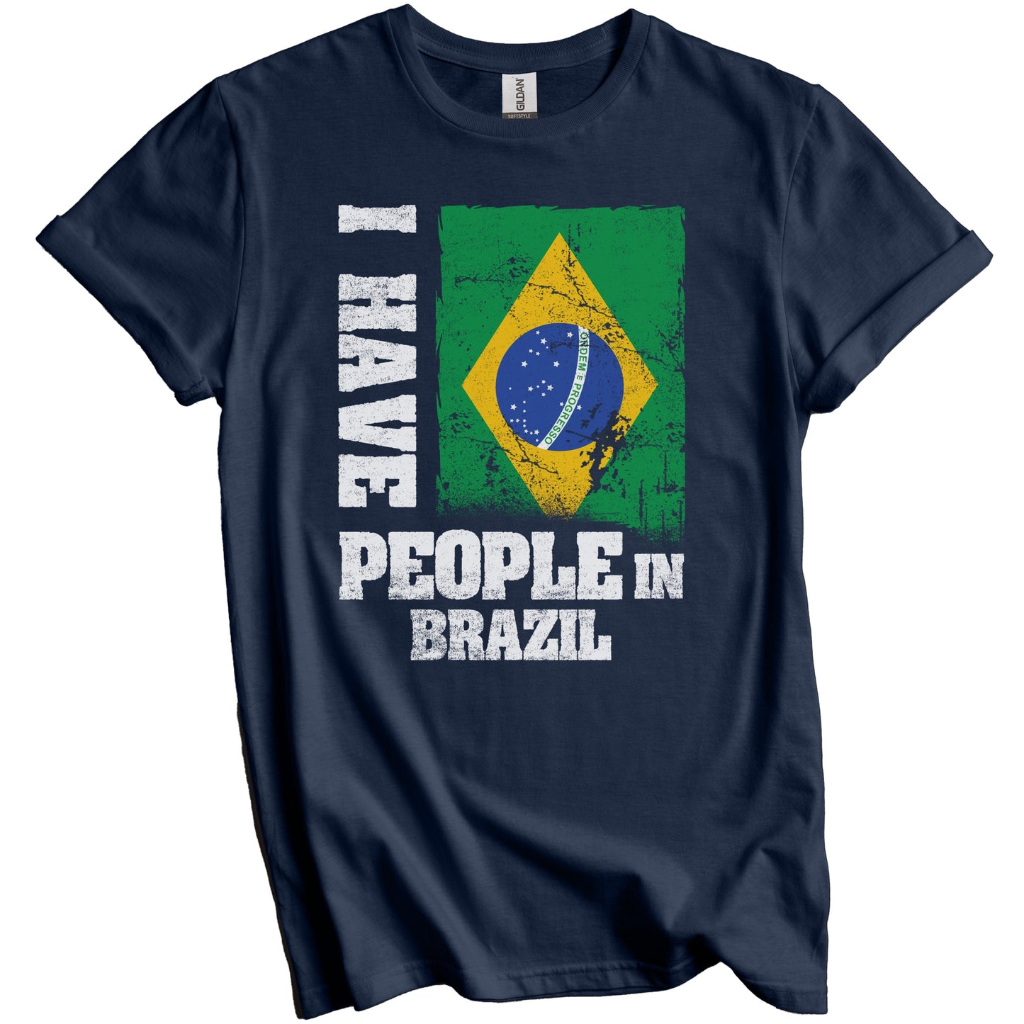 I Have People In Brazil Brazilian Flag T-Shirt