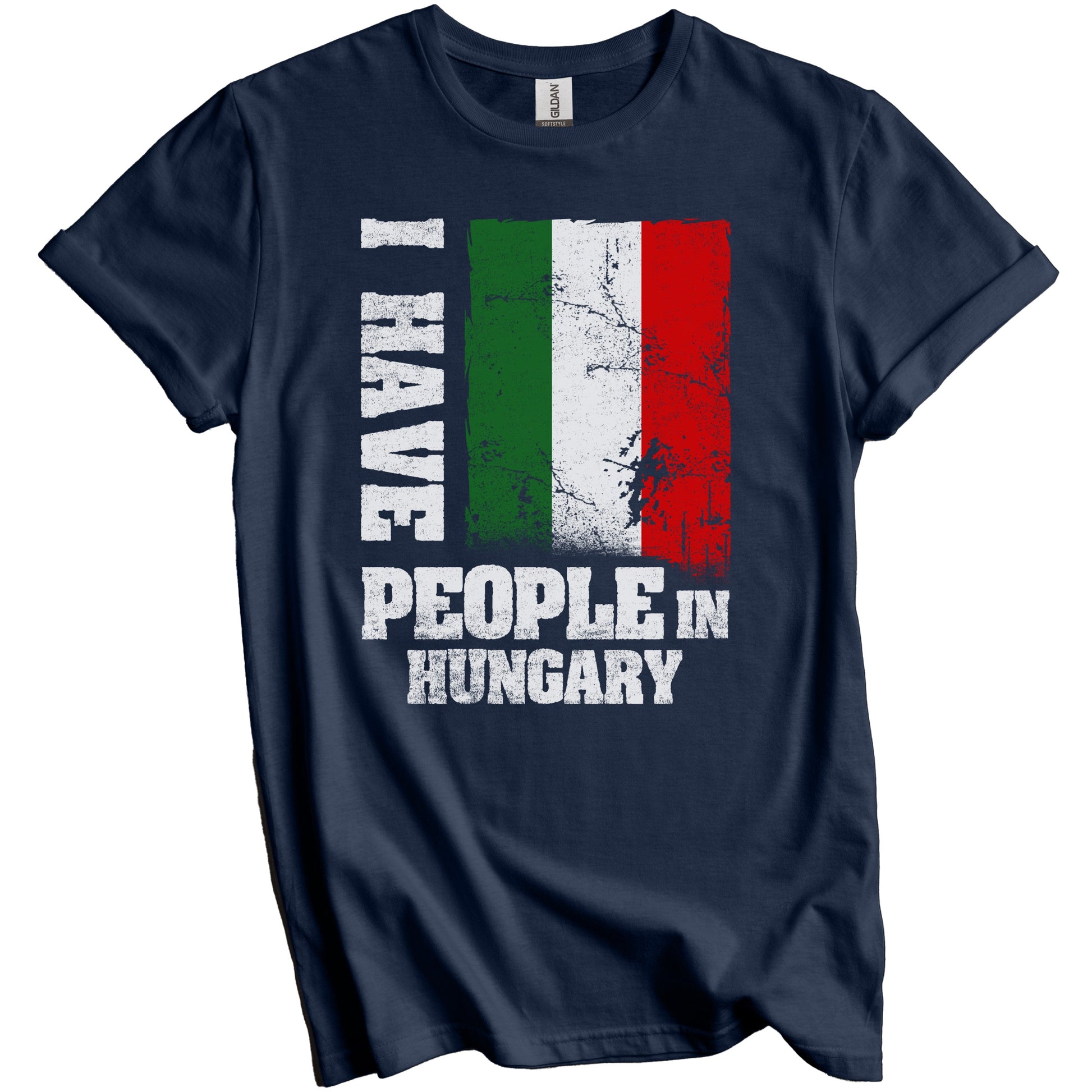 I Have People In Hungary Hungarian Flag T-Shirt