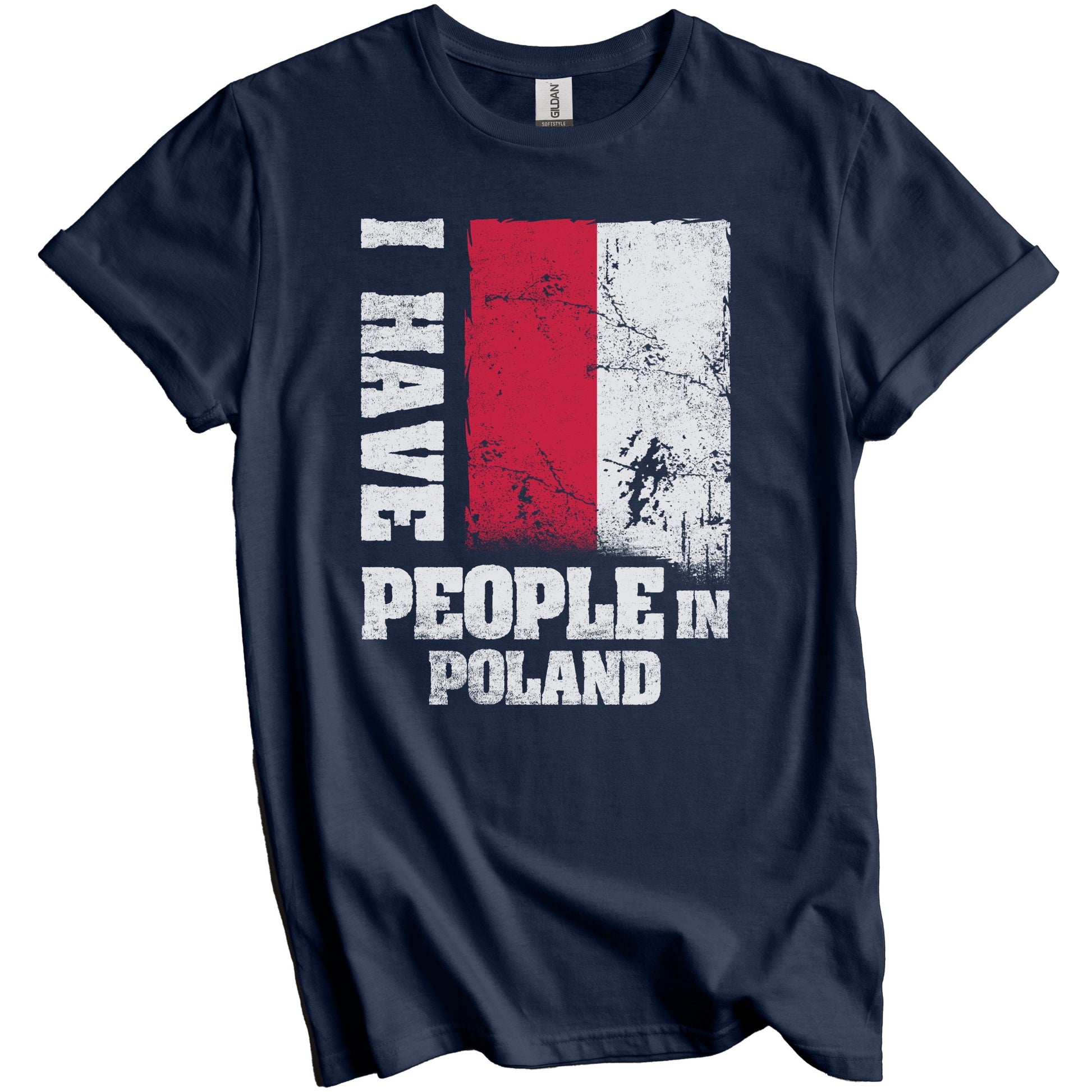 I Have People In Poland Polish Flag T-Shirt