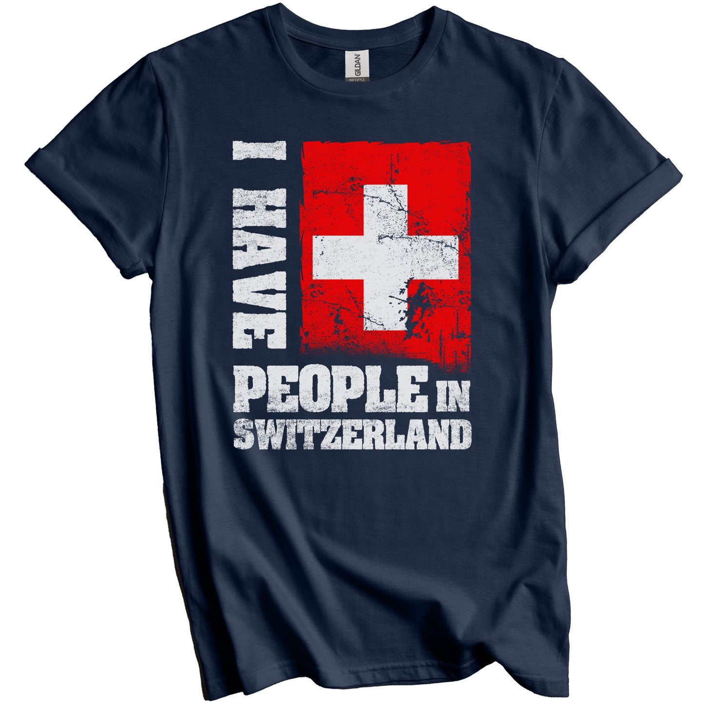 I Have People In Switzerland Swiss Flag T-Shirt
