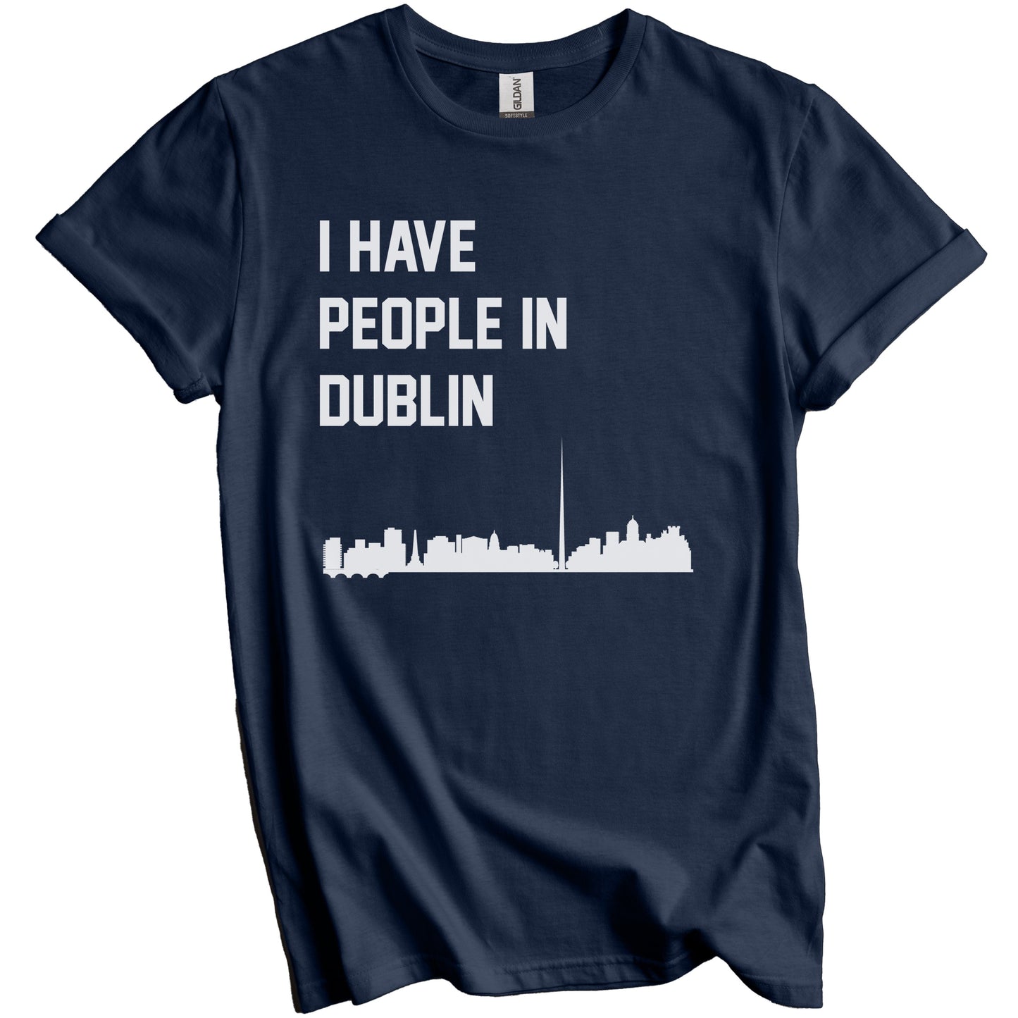 I Have People In Dublin Ireland Skyline T-Shirt