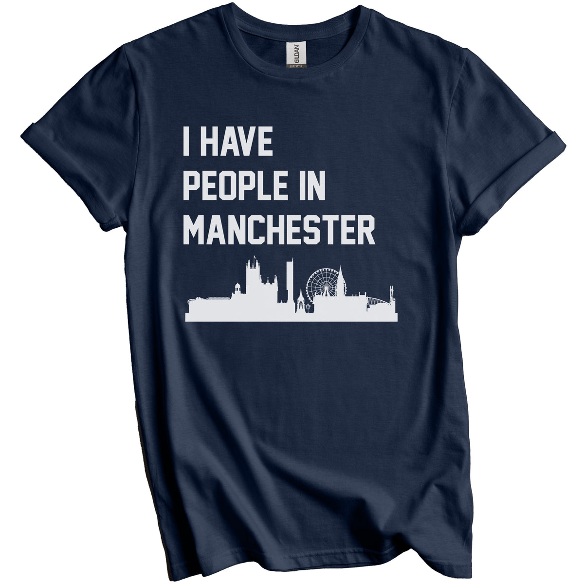 I Have People In Manchester England Skyline T-Shirt
