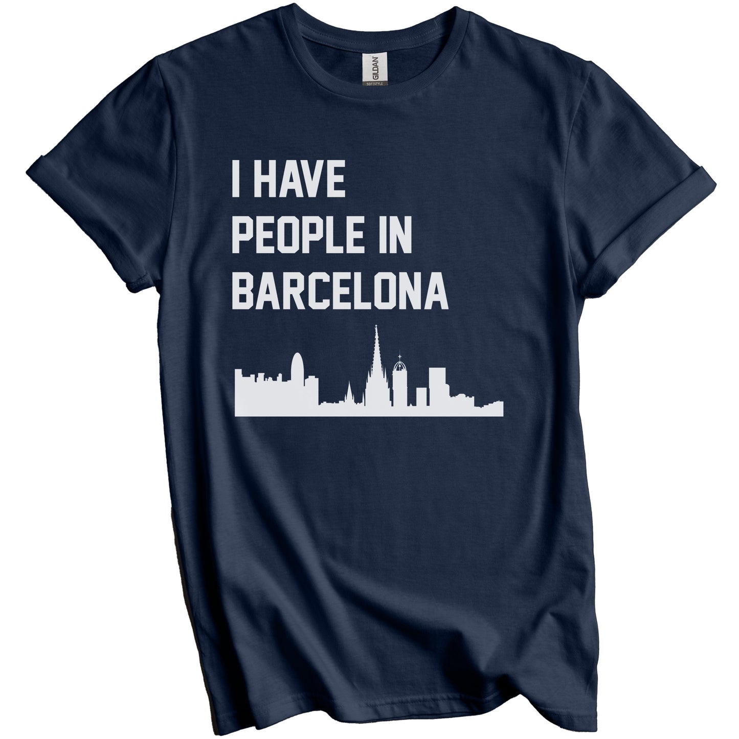 I Have People In Barcelona Spain Skyline T-Shirt