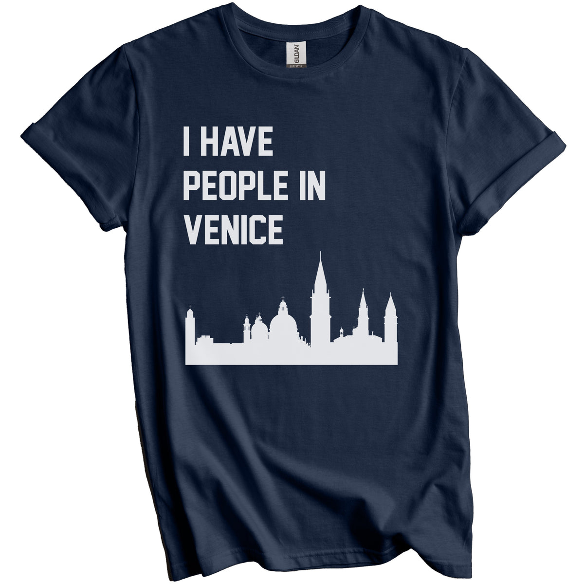 I Have People In Venice Italy Skyline T-Shirt