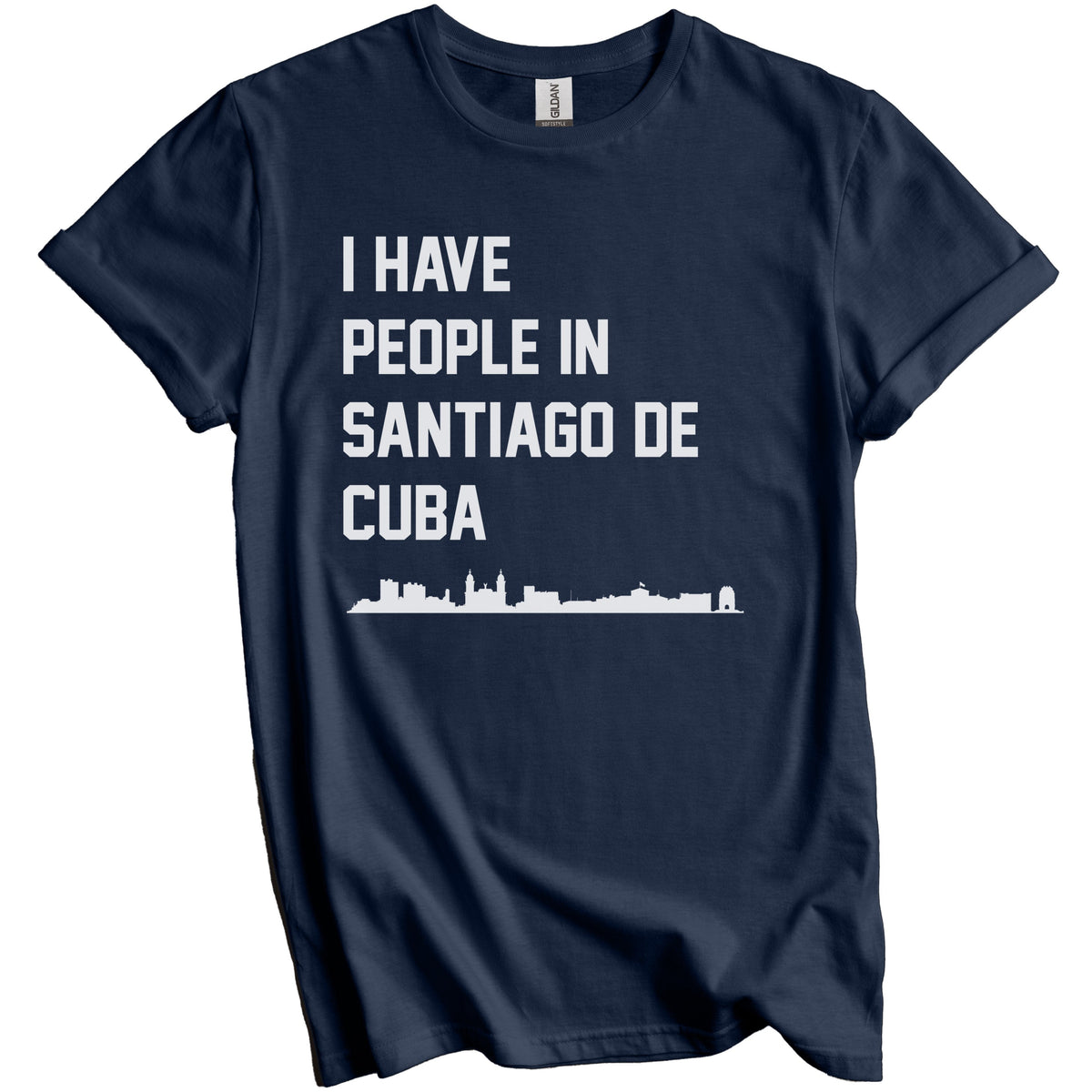 I Have People In Santiago De Cuba Skyline T-Shirt
