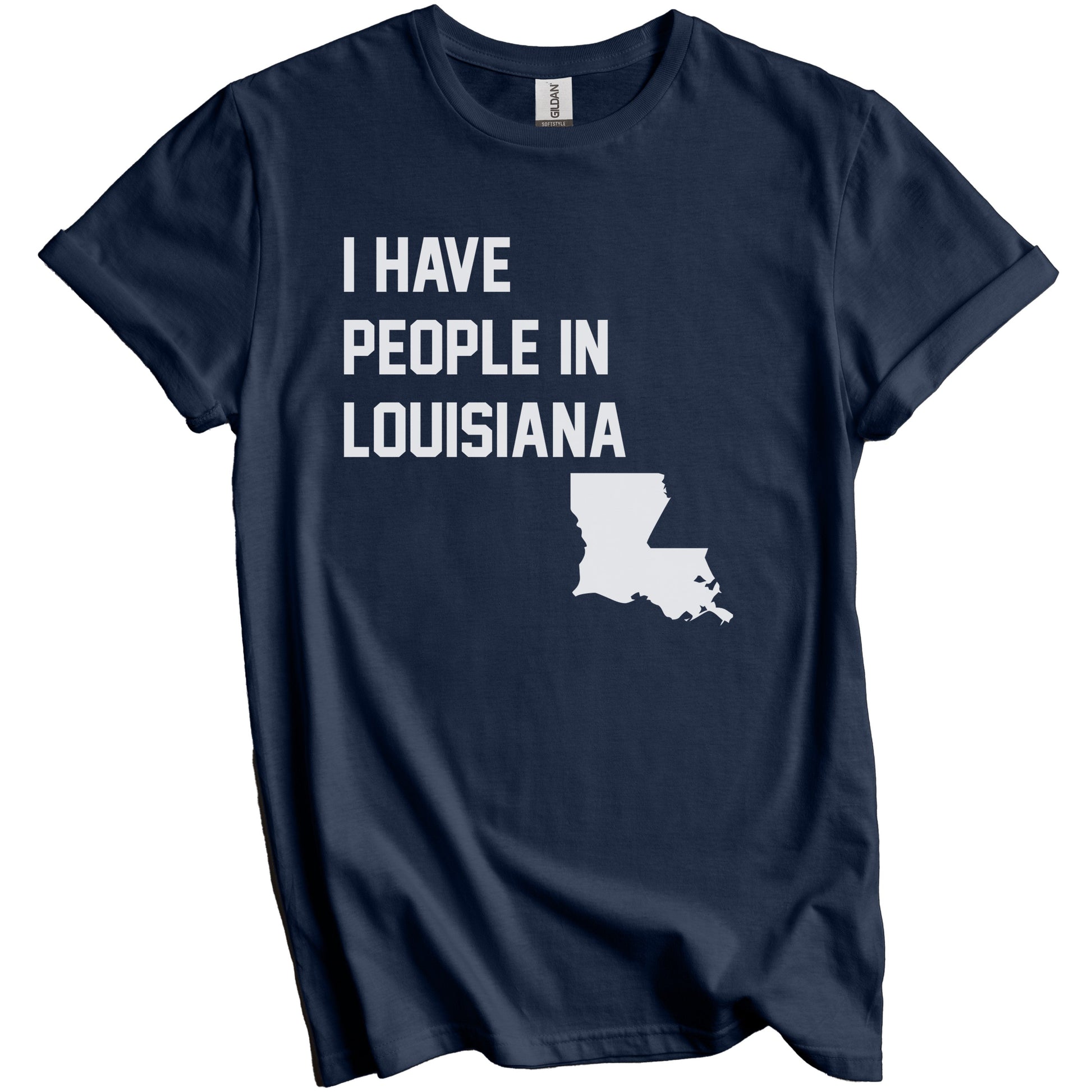 I Have People In Louisiana T-Shirt - Louisianian Family Gift