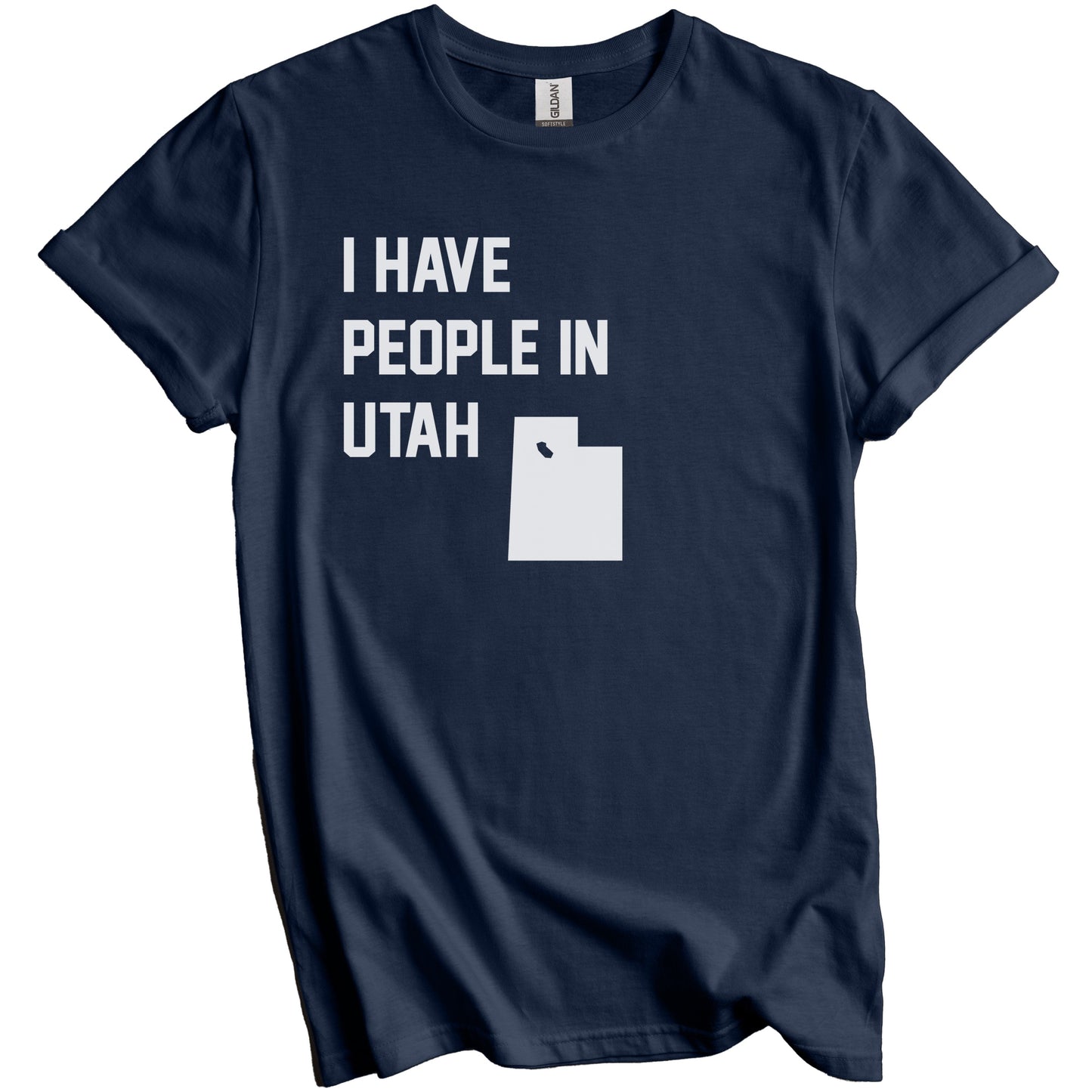 I Have People In Utah T-Shirt - Utahn Family Gift