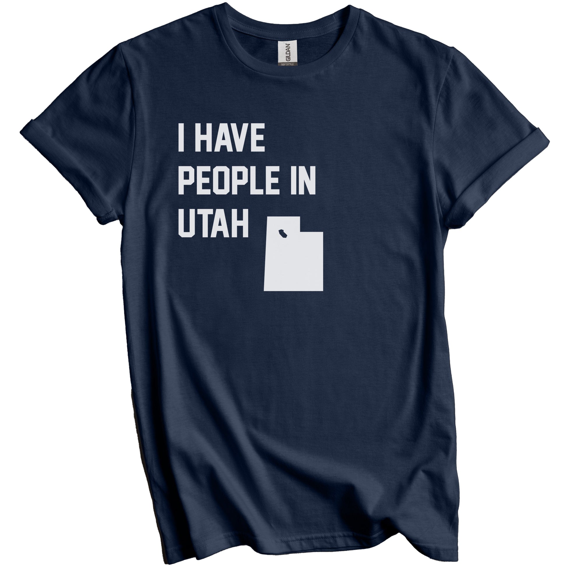 I Have People In Utah T-Shirt - Utahn Family Gift