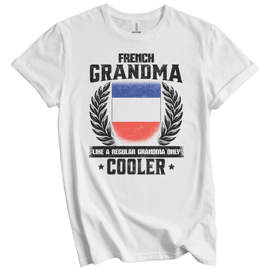 French Grandma Funny France Flag Grandmother Grandparents Day T-Shirt - French Grandma Like A Regular Grandma Only Cooler