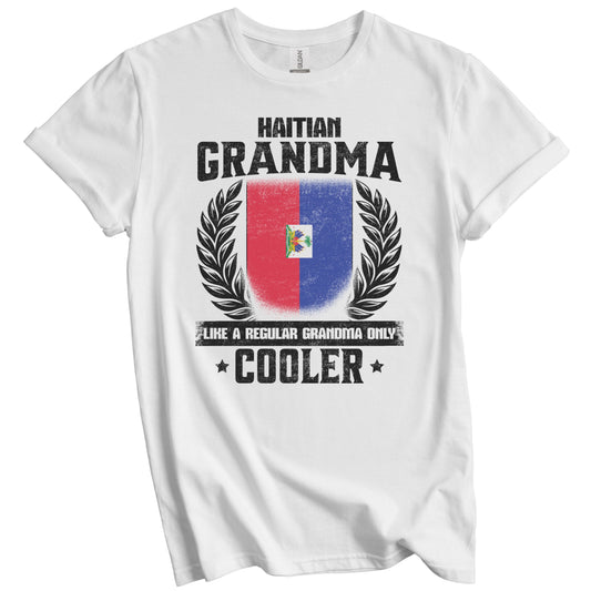 Haitian Grandma Funny Haiti Flag Grandmother Grandparents Day T-Shirt - Haitian Grandma Like A Regular Grandma Only Cooler