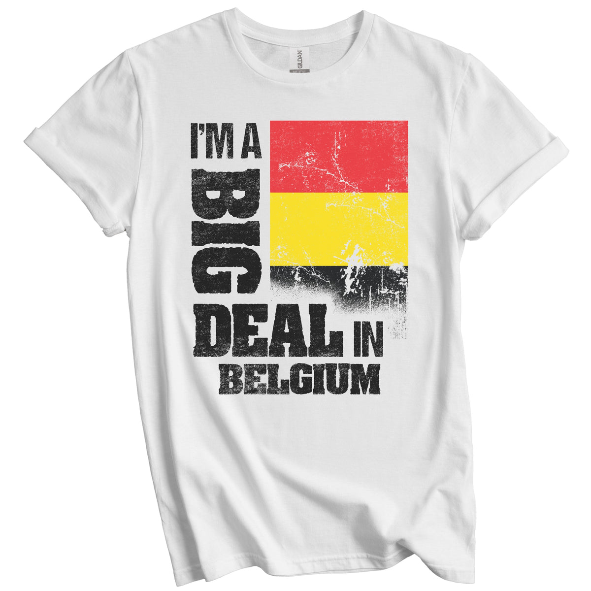 I'm A Big Deal In Belgium Funny Belgian Flag T-Shirt