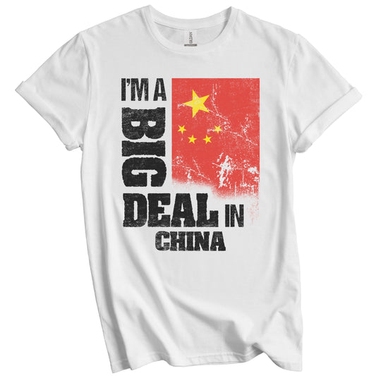 I'm A Big Deal In China Funny Chinese Flag T-Shirt