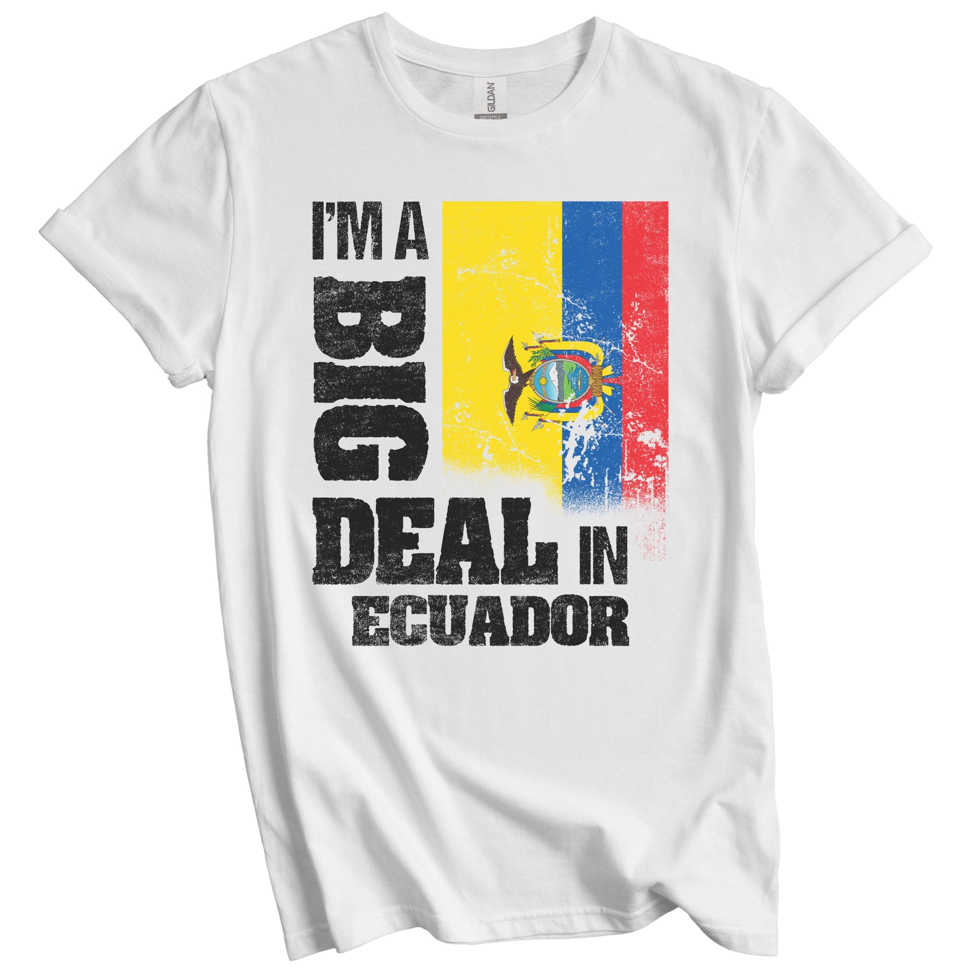 I'm A Big Deal In Ecuador Funny Ecuadorian Flag T-Shirt