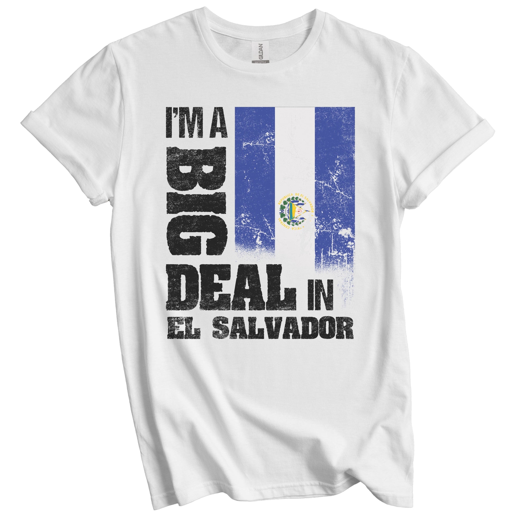 I'm A Big Deal In El Salvador Funny Salvadorian Flag T-Shirt