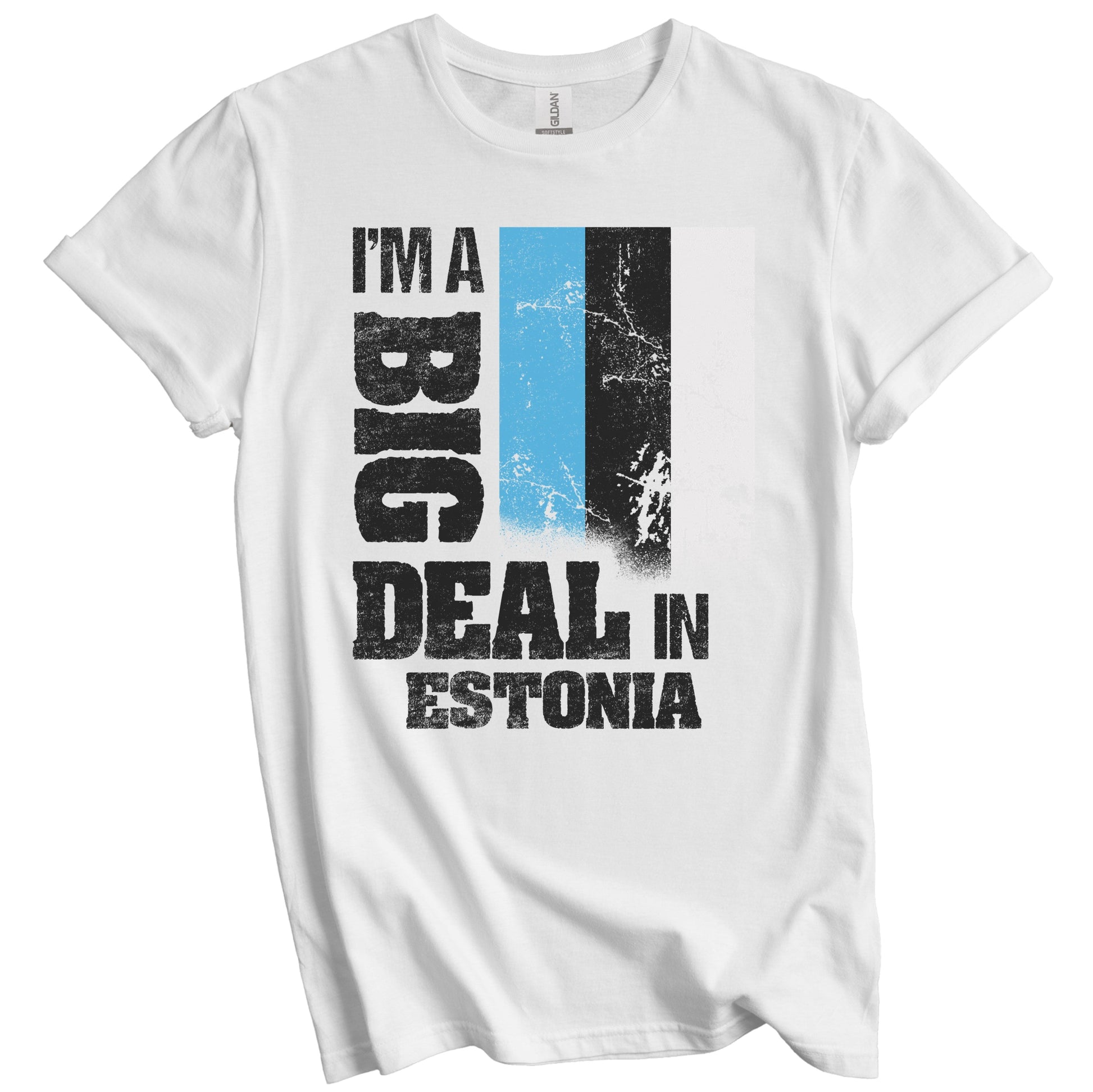 I'm A Big Deal In Estonia Funny Estonian Flag T-Shirt