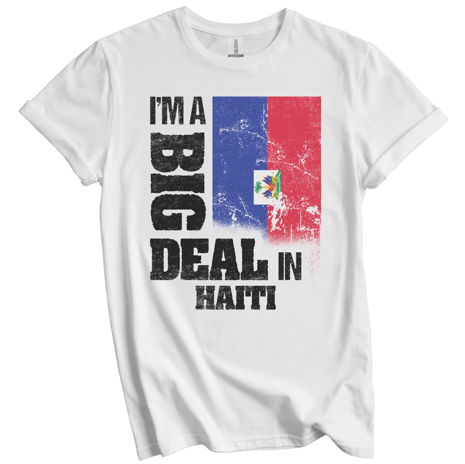 I'm A Big Deal In Haiti Funny Haitian Flag T-Shirt