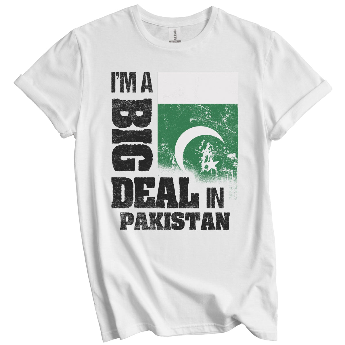 I'm A Big Deal In Pakistan Funny Pakistani Flag T-Shirt