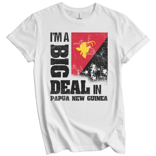 I'm A Big Deal In Papua New Guinea Funny Papuan Flag T-Shirt