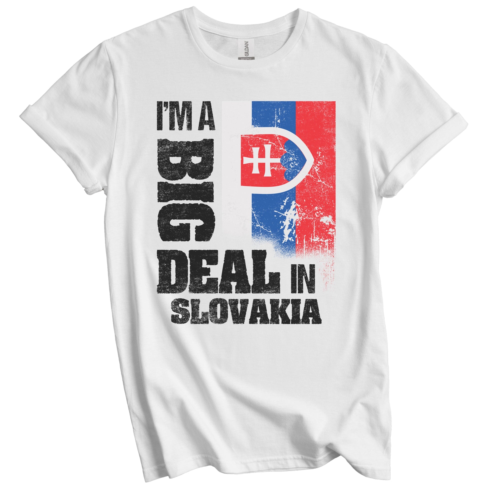 I'm A Big Deal In Slovakia Funny Slovakian Flag T-Shirt