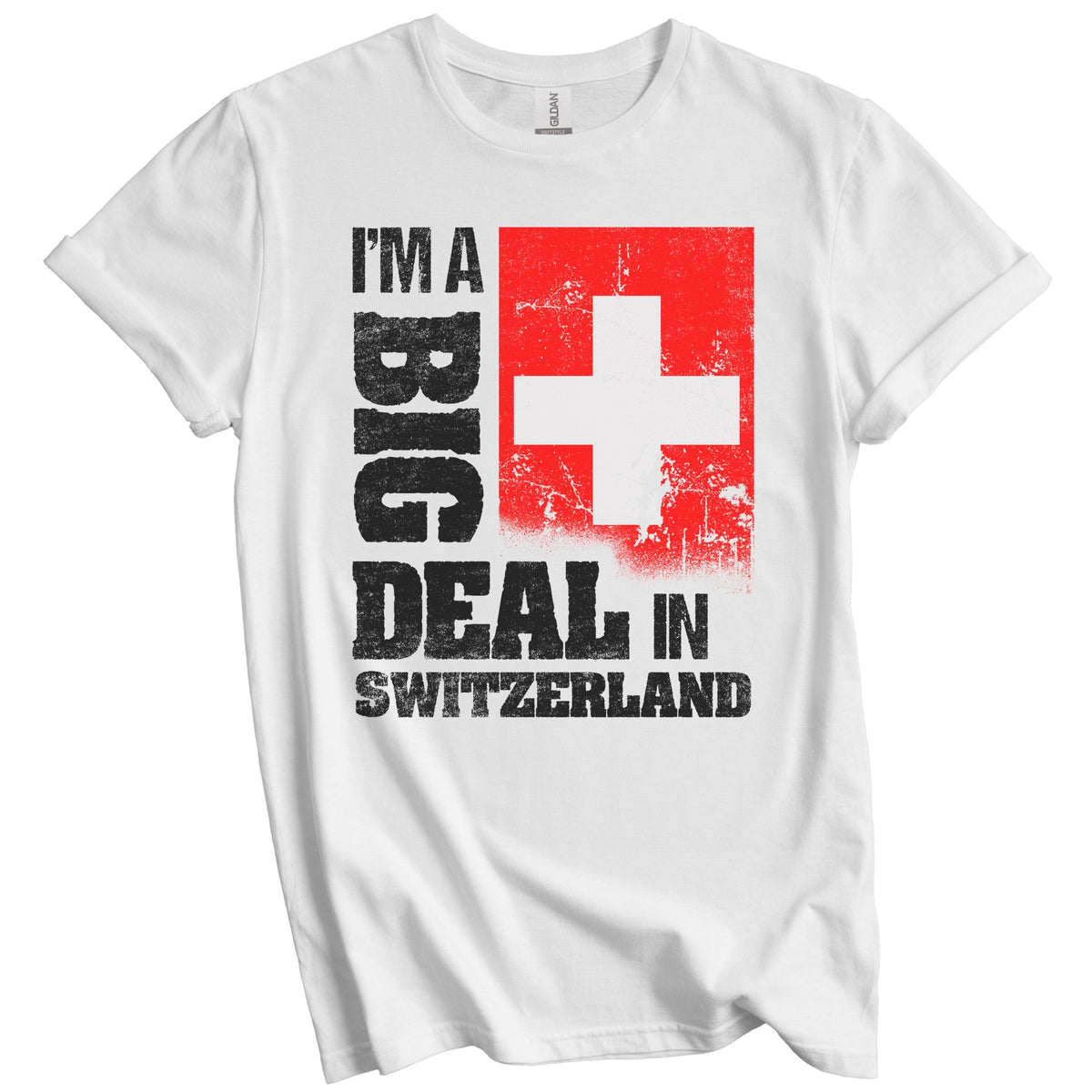 I'm A Big Deal In Switzerland Funny Swiss Flag T-Shirt