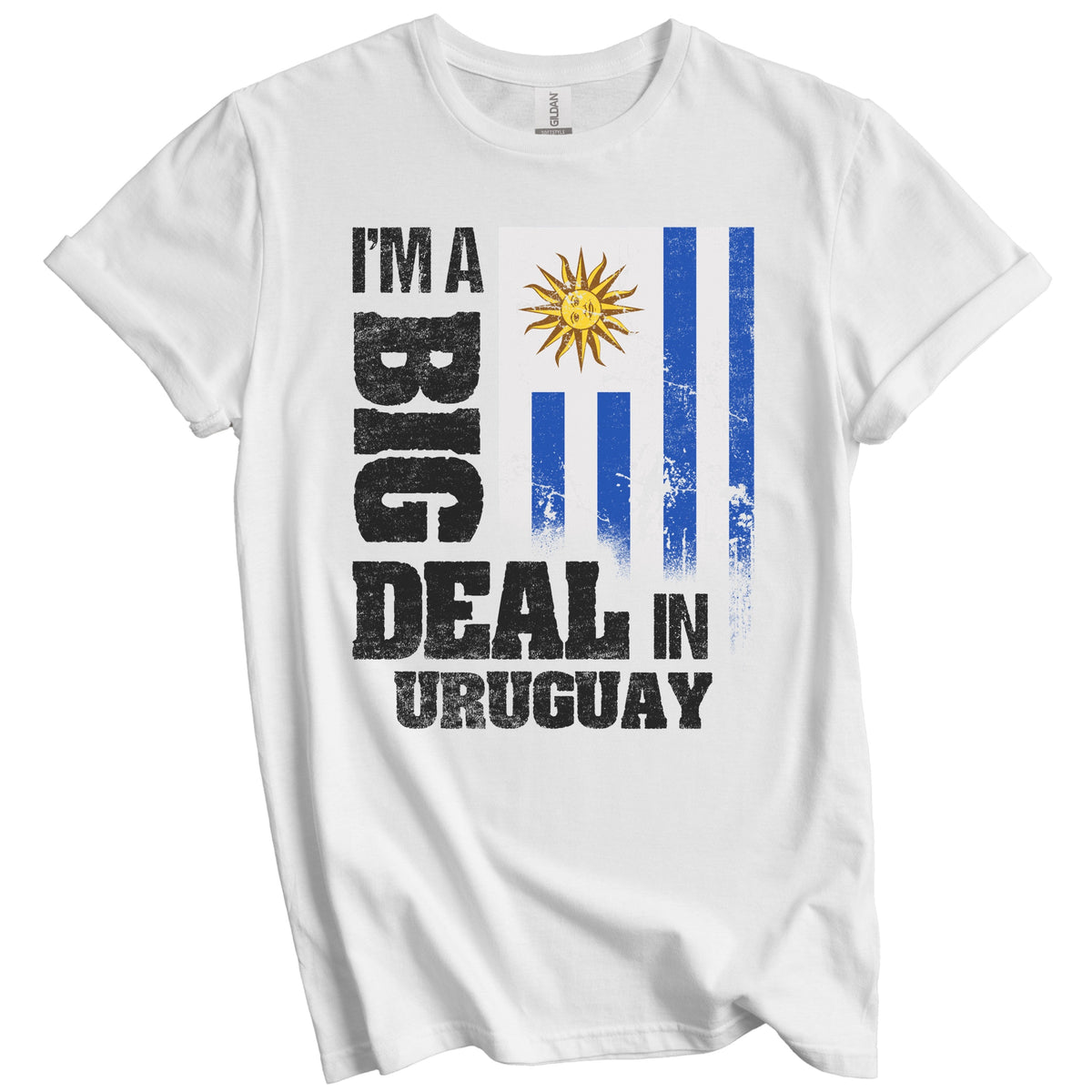 I'm A Big Deal In Uruguay Funny Uruguayan Flag T-Shirt
