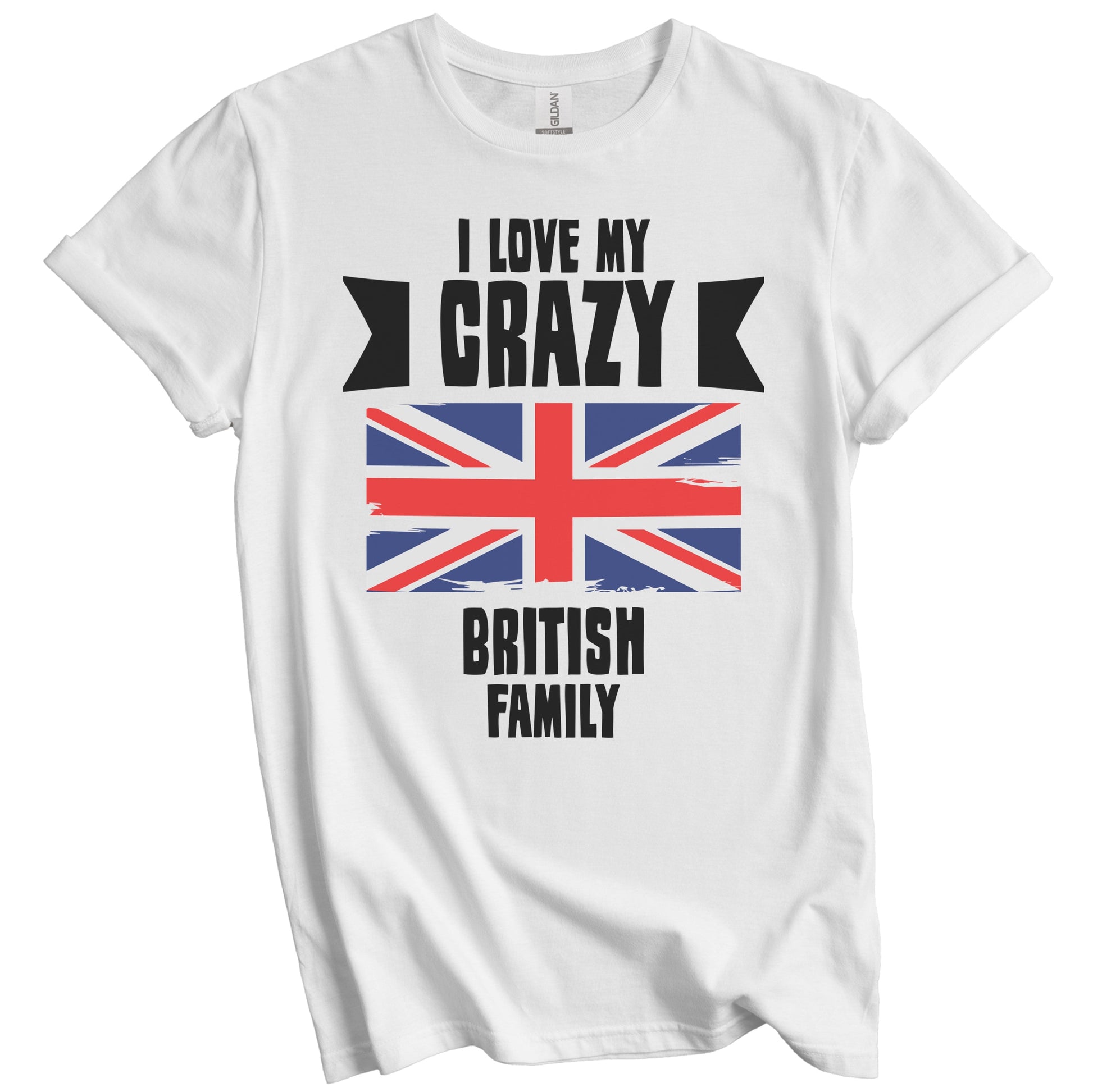 I Love My Crazy British Family Funny UK Flag T-Shirt