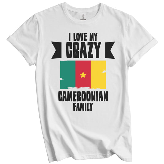 I Love My Crazy Cameroonian Family Funny Cameroon Flag T-Shirt