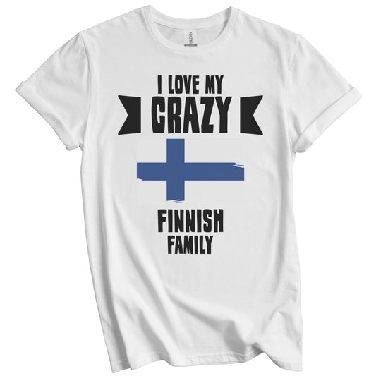 I Love My Crazy Finnish Family Funny Finland Flag T-Shirt