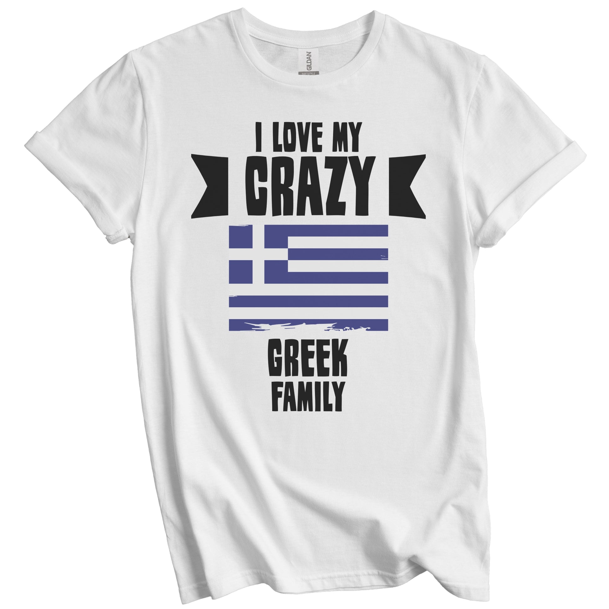 I Love My Crazy Greek Family Funny Greece Flag T-Shirt