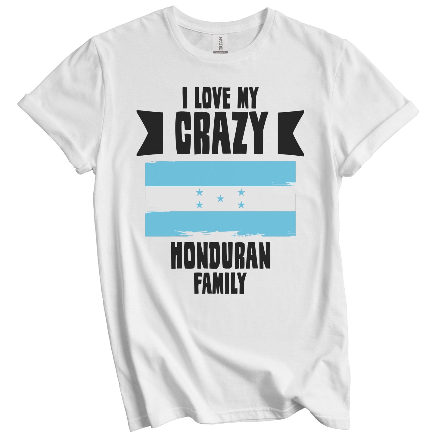 I Love My Crazy Honduran Family Funny Honduras Flag T-Shirt