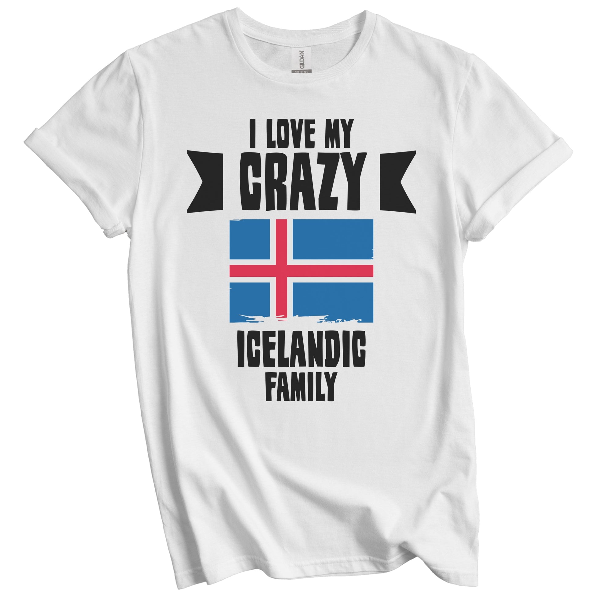 I Love My Crazy Icelandic Family Funny Iceland Flag T-Shirt