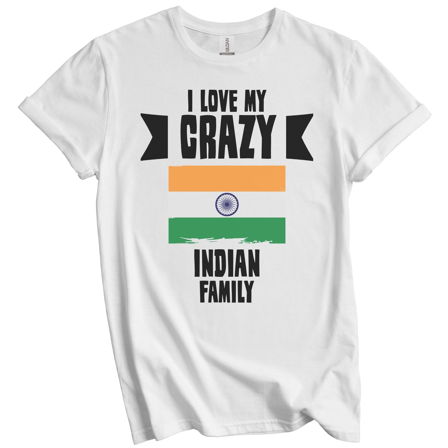 I Love My Crazy Indian Family Funny India Flag T-Shirt