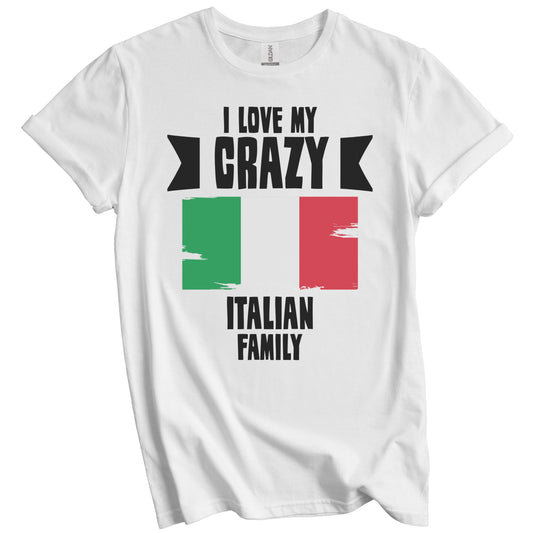 I Love My Crazy Italian Family Funny Italy Flag T-Shirt