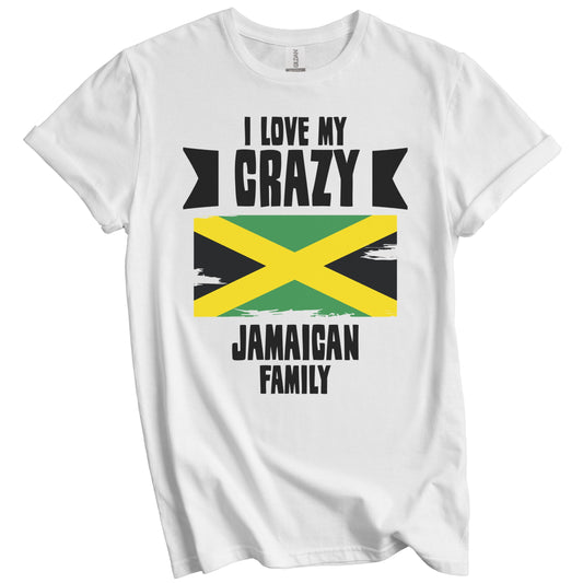 I Love My Crazy Jamaican Family Funny Jamaica Flag T-Shirt