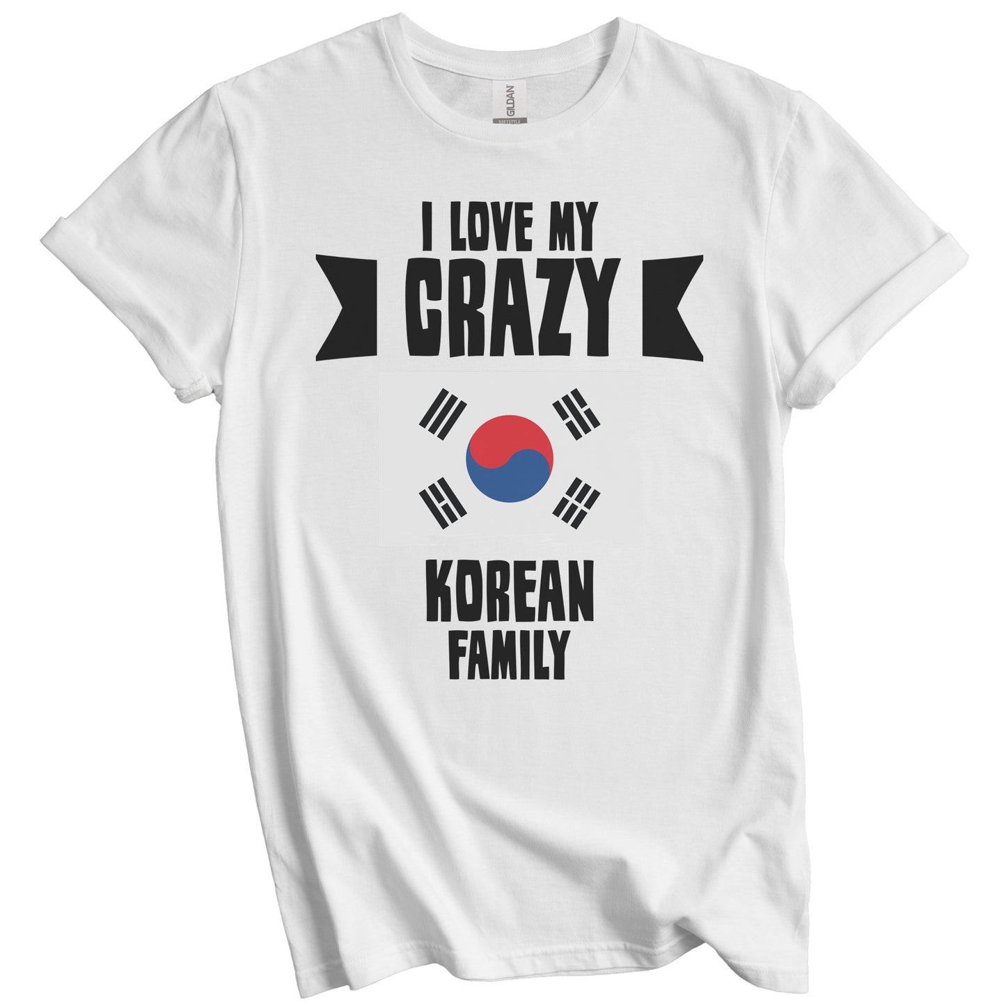 I Love My Crazy Korean Family Funny Korea Flag T-Shirt