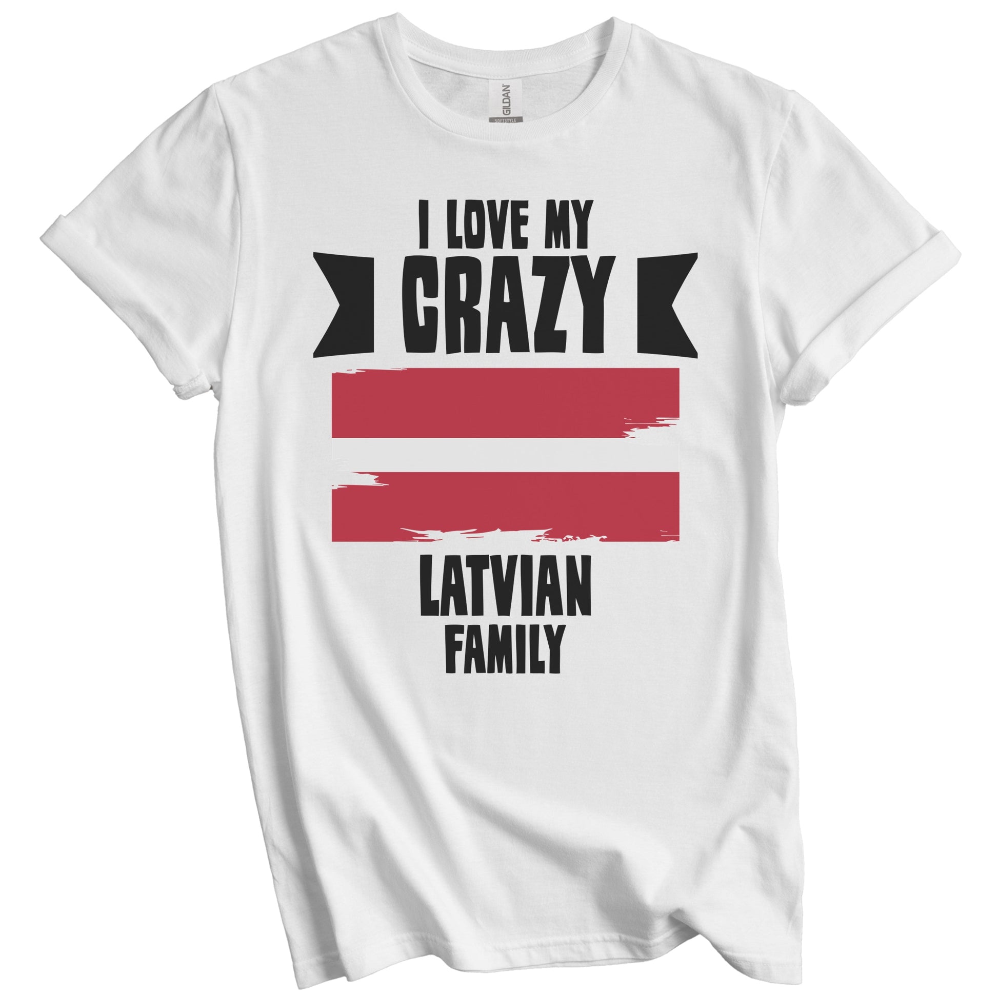 I Love My Crazy Latvian Family Funny Latvia Flag T-Shirt