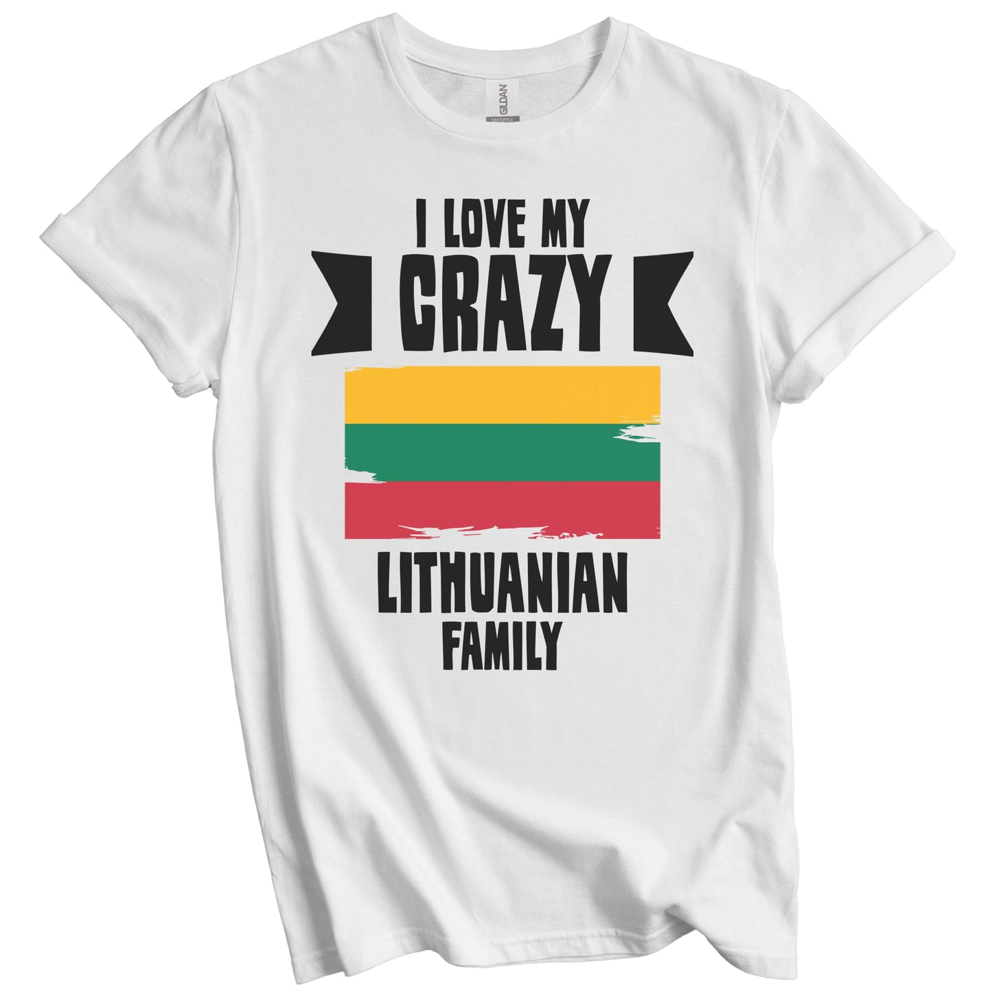 I Love My Crazy Lithuanian Family Funny Lithuania Flag T-Shirt